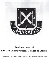 Karl von Eckartshausen a Isabel de Steiger. Mrak nad svatyn� Duchovn� dopisy o vnit�n� c�rkvi, svatyni sv�tla a znovuzrozen� �lov�ka