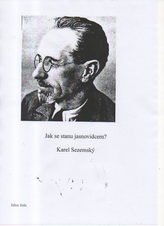 Karel Sezemsk: Jak se stanu jasnovidcem?