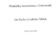 Jan Kefer a Ladislav M�lek: P�edn�ky hermetismus v Universalii