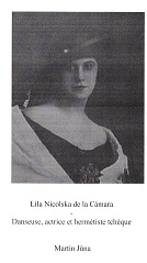 Martin J�na: Lila Nicolska de la C�mara - Danseuse actrice et herm�tiste tch�que