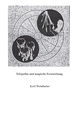 Karl Weinfurter-Telephatie und magische Fernwirkung