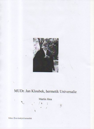 Martin Jna-MUDr. Jan Kloubek, hermetiik z Universalie