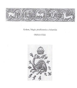 Old�ich Eli�: Golem, Magie p�edhistorie a Atlantida