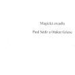 Paul S�dir a Otakar Griese: Magick� zrcadla